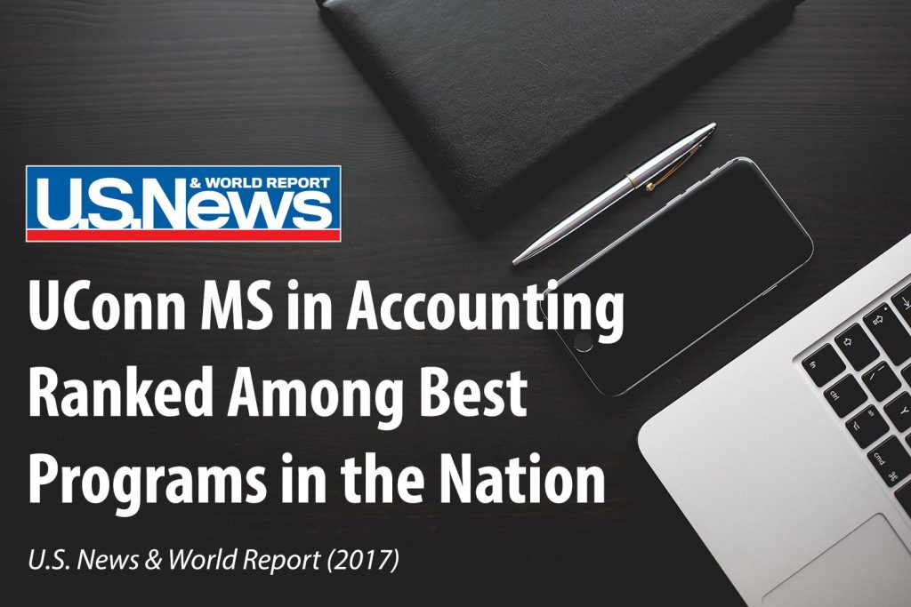 UConn MS in Accounting Ranked Among Best Programs in the Nation by U.S. News & World Report (2017)